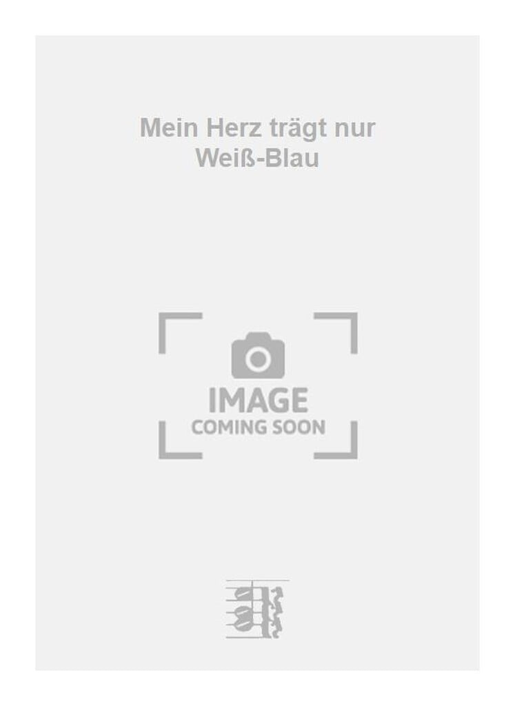 Mein Herz trägt nur Weiß-Blau